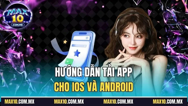 Hướng dẫn tải app cho iOS và Android